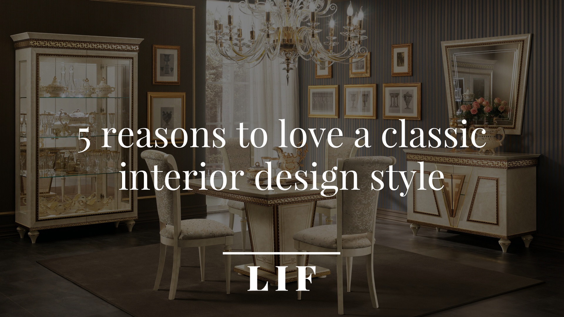 5 Reasons To Love A Classic Interior Design Style