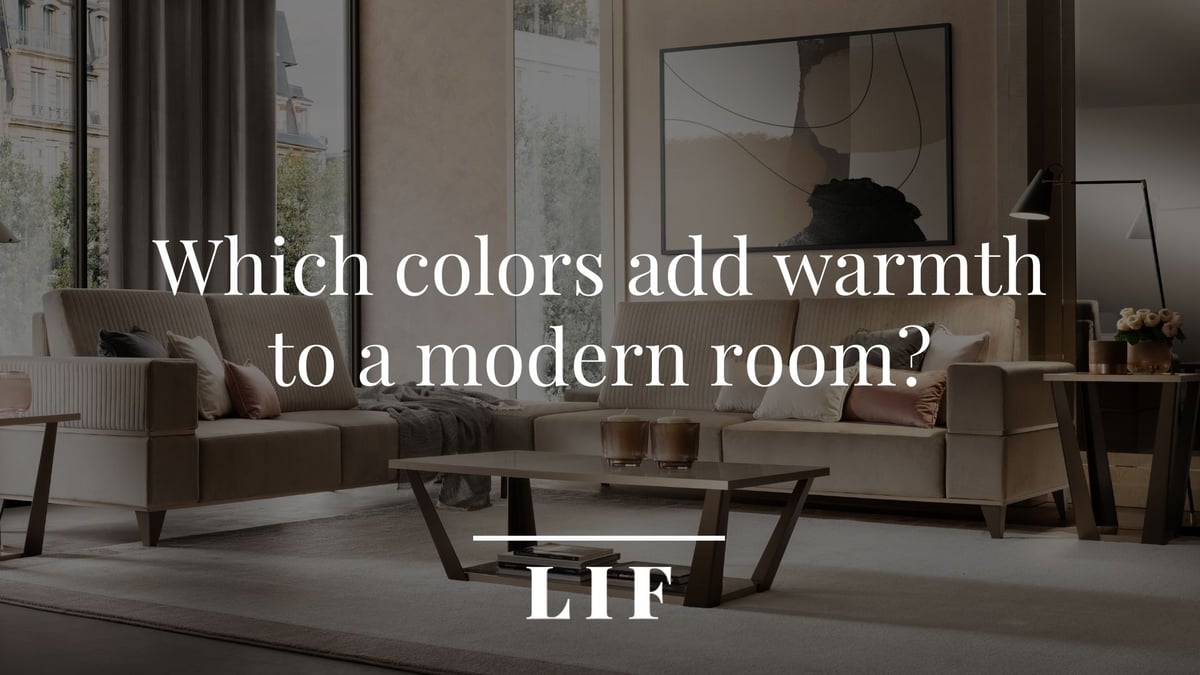 Which colors add warmth to a modern room?