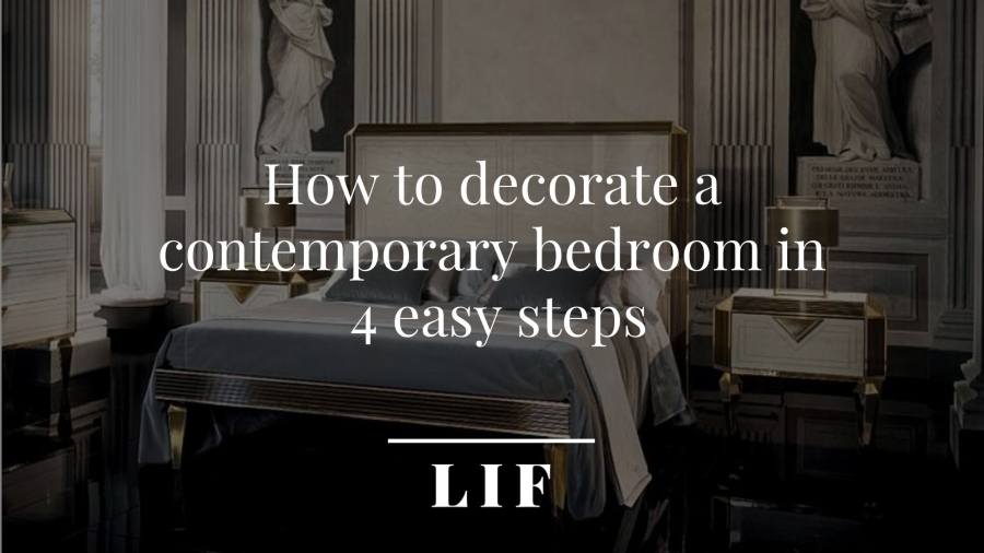 How to decorate a contemporary bedroom in 4 easy steps