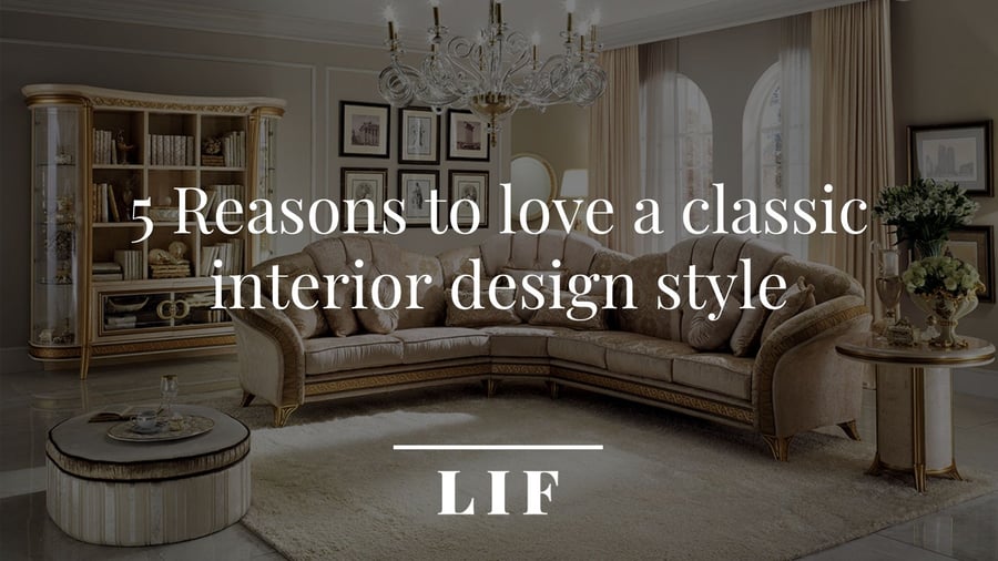 Reasons to love a classic interior design style