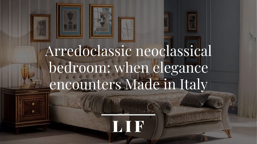 Arredoclassic neoclassical bedroom: when elegance encounters Made in Italy
