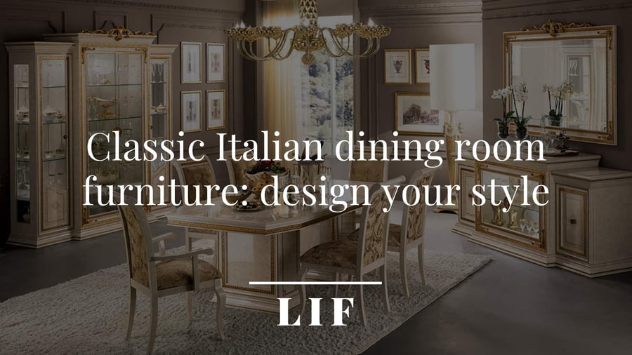 Classic Italian dining room furniture: design your style