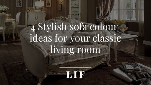 4 Stylish sofa colour ideas for your classic living room