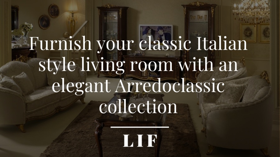 Furnish your classic Italian style living room with an elegant Arredoclassic collection 0