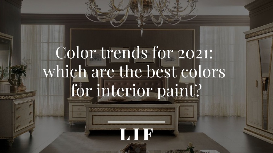 Color trends for 2021 which are the best colors for interior paint?