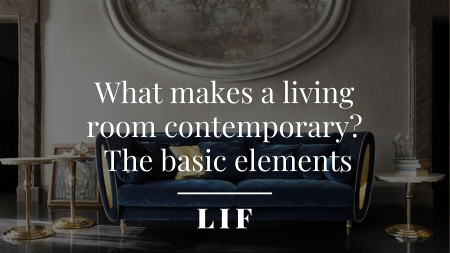 What makes a living room contemporary? The basic elements
