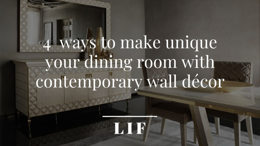 4  ways to make unique your dining room with contemporary wall décor 1