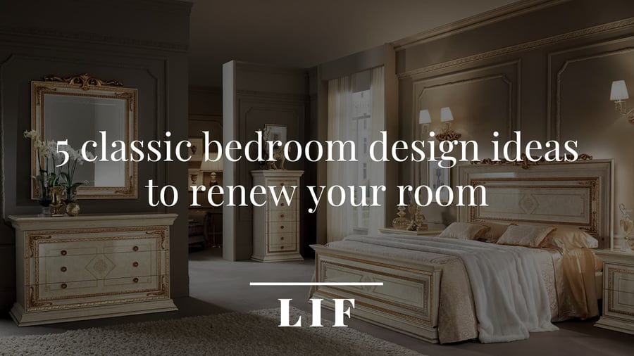 5 classic bedroom design ideas to renew your room. Leonardo collection