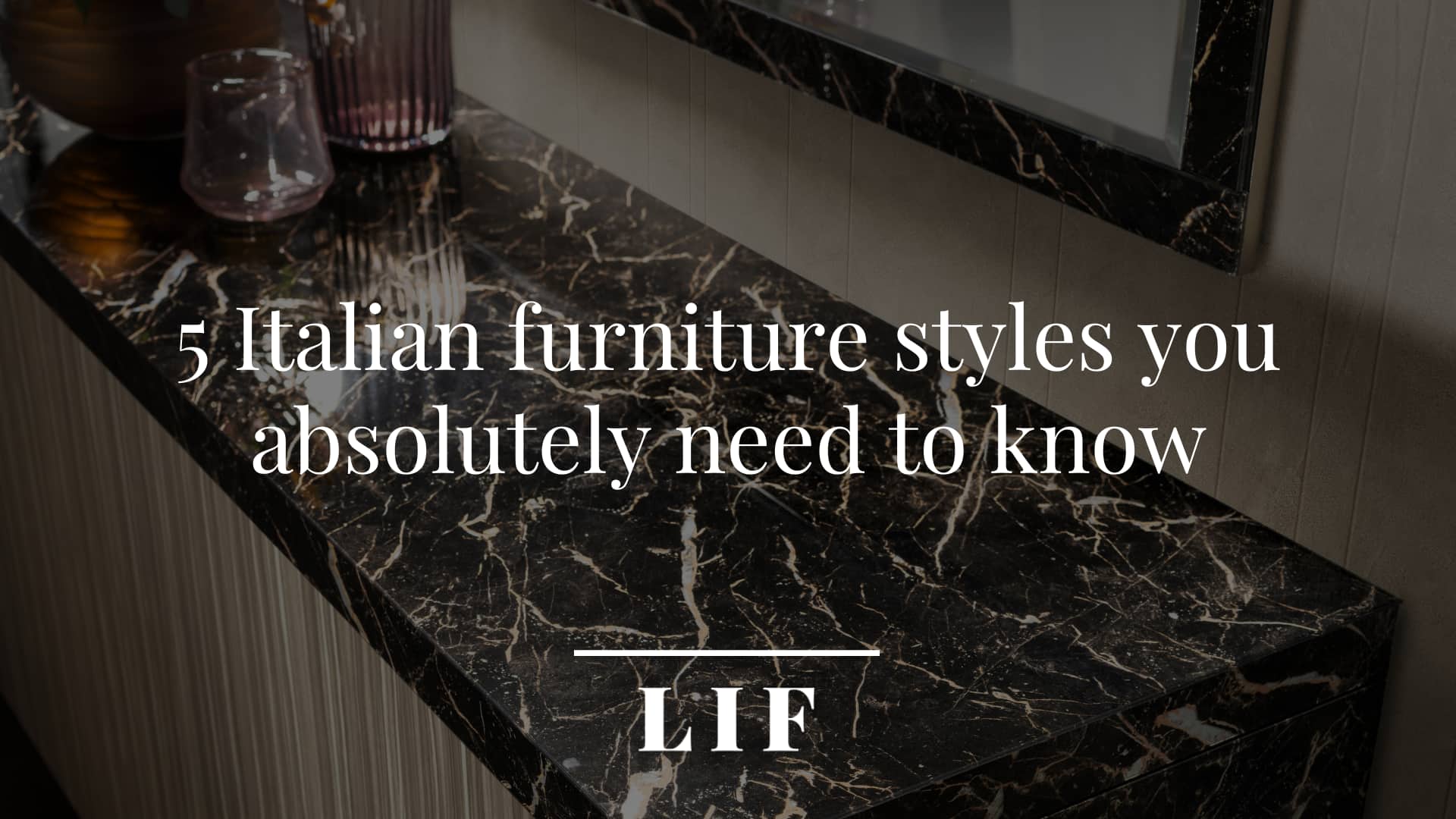 5 Italian furniture styles you absolutely need to know