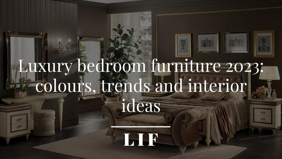 Luxury bedroom furniture 2023: colours, trends and interior ideas