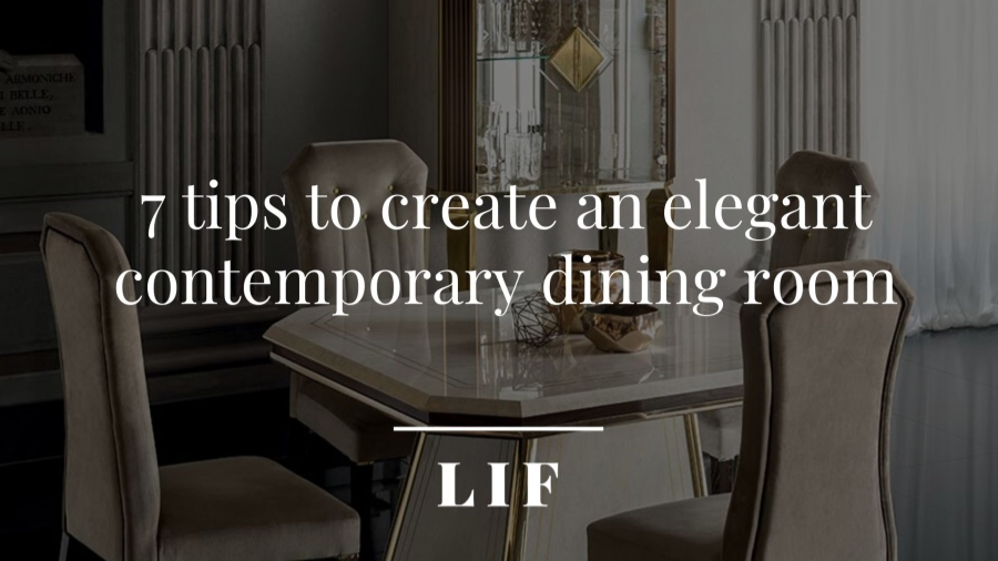 7 tips to create an elegant contemporary dining room