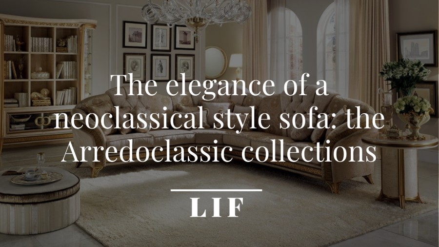 The elegance of a neoclassical style sofa: The Arredoclassic collections